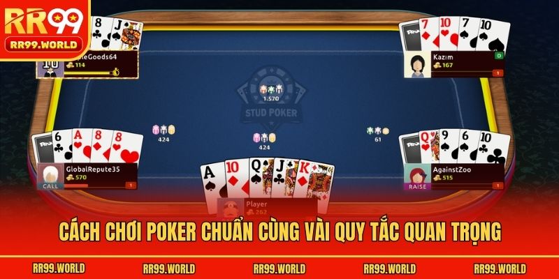 Cách chơi Poker chuẩn cùng vài quy tắc quan trọng