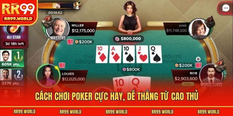 Cách chơi Poker cực hay, dễ thắng từ cao thủ