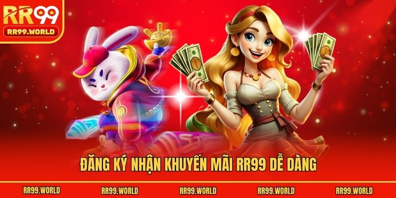 Đăng ký nhận khuyến mãi rr99 dễ dàng