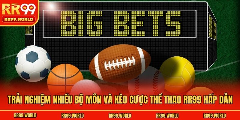 Trải nghiệm nhiều bộ môn và kèo cược thể thao RR99 hấp dẫn